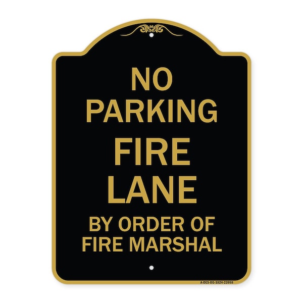 Signmission Fire Lane by Order of Fire Marshal, Black & Gold Aluminum Sign, 18" x 24", BG-1824-23998 A-DES-BG-1824-23998 - main